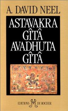 Astavakra Gîta, Avadhuta Gîta - ALEXANDRA DAVID-NEEL
