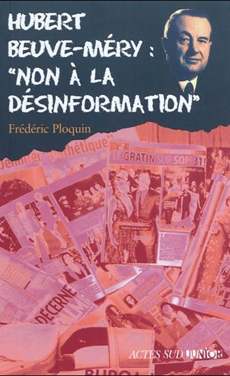 Hubert Beuve-Méry:Non a désinformation - FRÉDÉRIC PLOQUIN