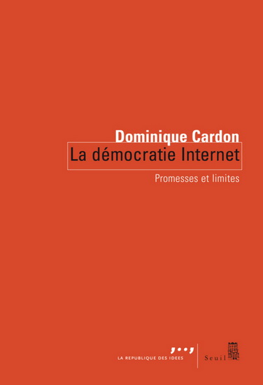 La Démocratie Internet - DOMINIQUE CARDON