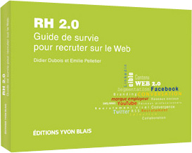 RH 2.0: guide de survie pour recruter sur le web - DIDIER DUBOIS - ÉMILIE PELLETIER