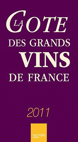 La Cote des grands vins de France 2011 - ALAIN BRADFER - YVES LEGRAND