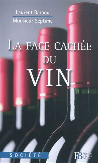 La Face cachée du vin - LAURENT BARAOU - MONSIEUR SEPTIME