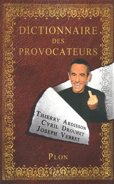 Dictionnaire des provocateurs - THIERRY ARDISSON & AL