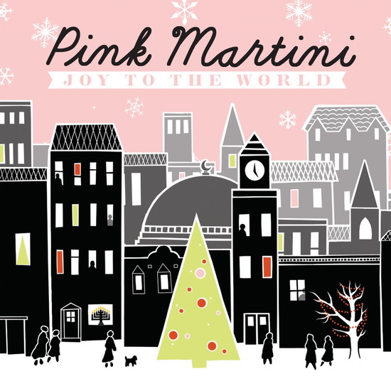 Joy To The World - PINK MARTINI