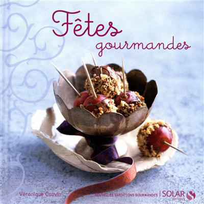 Fêtes gourmandes - VÉRONIQUE CAUVIN