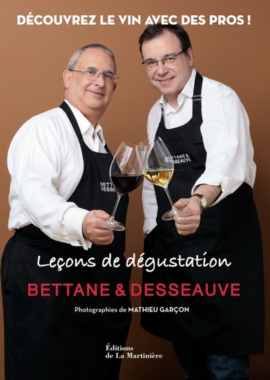 Leçons de dégustation - MICHEL BETTANE - THIERRY DESSEAUVE