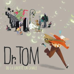 Dr. Tom - Ou la liberté en cavale - DR. TOM