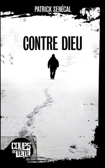 Contre Dieu - PATRICK SENECAL