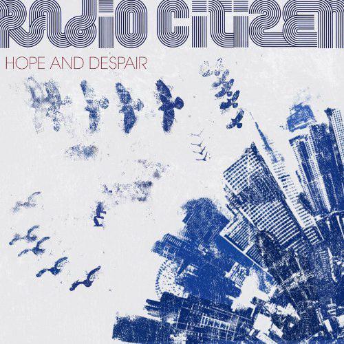 Hope And Despair - RADIO CITIZEN