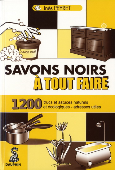 Savons noirs à tout faire - INES PEYRET