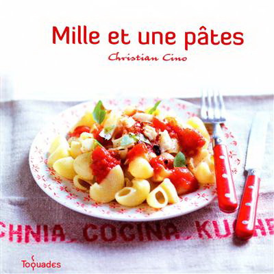 Mille et une pâtes - CHRISTIAN CINO