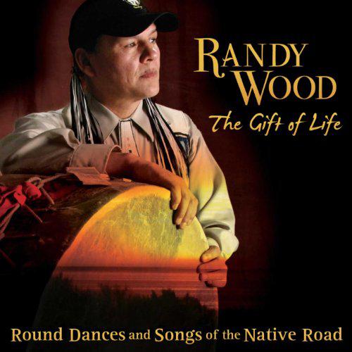 The Gift Of Life : Round Dances & Songs - WOOD RANDY