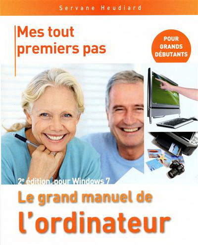 Le Grand manuel de l&#39;ordinateur 2e éd. - SERVANE HEUDIARD