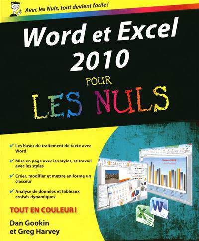 Word & Excel 2010 pour les nuls - DAN GOOKIN - GREG HARVEY