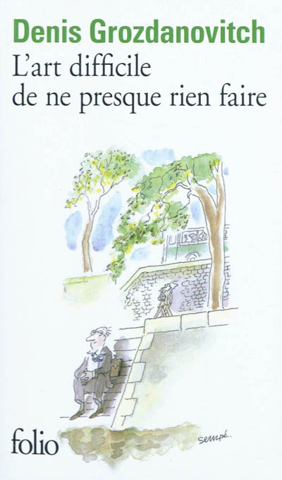 Art difficile de ne presque rien faire - DENIS GROZDANOVITCH