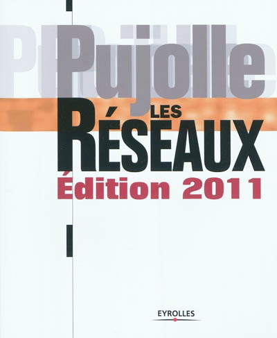 Les Réseaux 7e éd. 2011 - GUY PUJOLLE