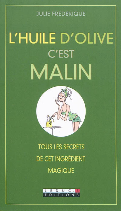 L&#39;Huile d&#39;olive c&#39;est malin - JULIE FRÉDÉRIQUE