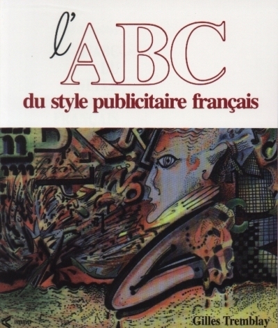 L&#39;ABC du style publicitaire français - GILLES TREMBLAY