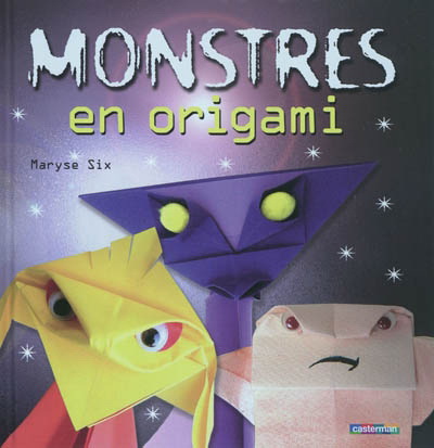 Monstres en origami - MARYSE SIX