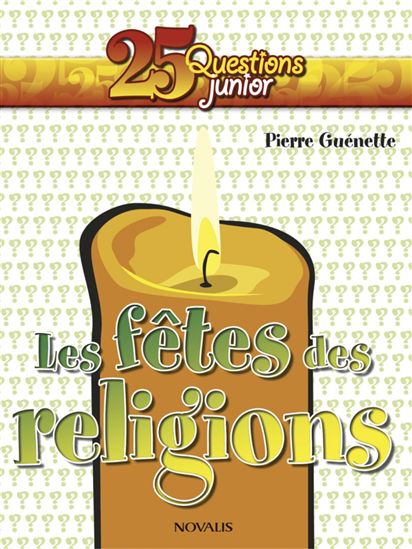 Les Fêtes des religions - PIERRE GUENETTE