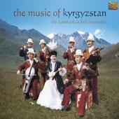 The Music Of Kyrgyzstan - KAMBARKAN FOLK ENSEMBLE