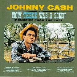 Now There Was A Song! - CASH JOHNNY