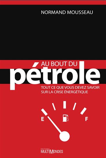 Au bout du pétrole - NORMAND MOUSSEAU