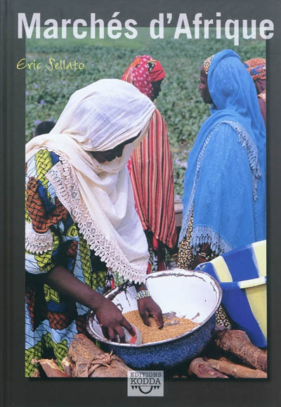 Marchés d'Afrique - ÉRIC SELLATO