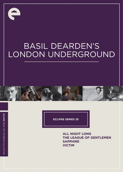 Eclipse Series 25: Basil Dearden's London Underground (Sapphire / the League of Gentlemen / Victim / All Night Long) - DEARDEN BASIL