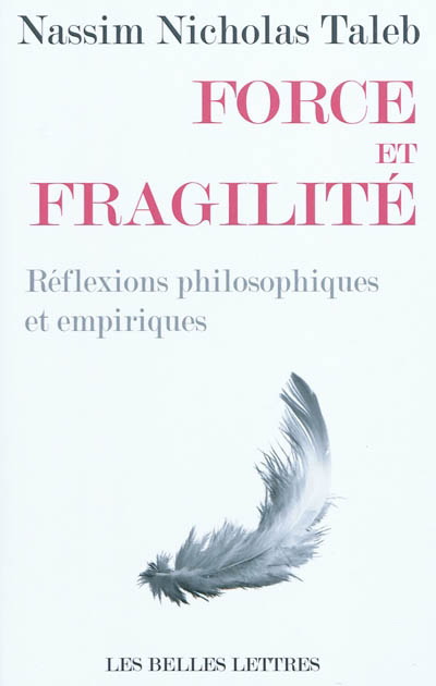 Force et fragilité - NASSIM NICHOLAS TALEB