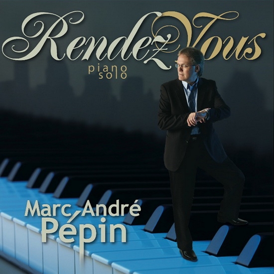 Rendez-vous - PÉPIN MARC-ANDRÉ