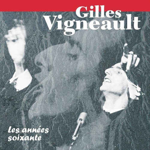 Les Années soixante - VIGNEAULT GILLES