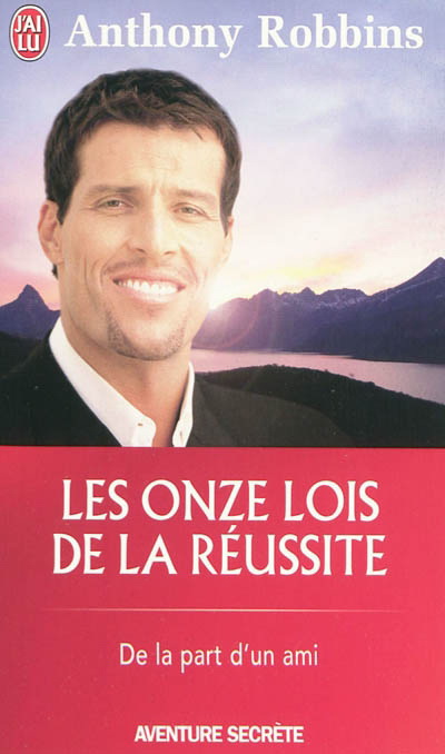 Les Onze lois de la réussite - ANTHONY ROBBINS