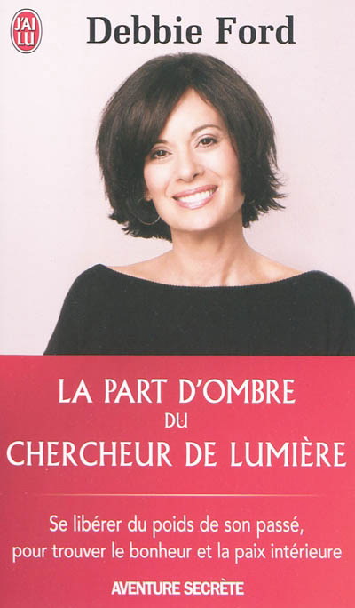 La Part d&#39;ombre du chercheur de lumière - DEBBIE FORD