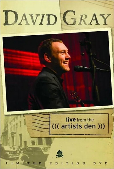 David Gray: Live from The Artists Den - GRAY DAVID