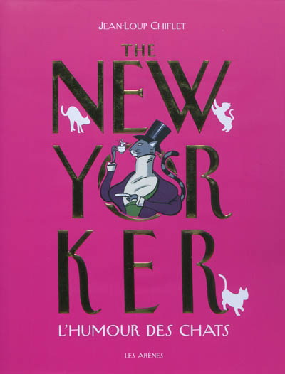 The New Yorker : l&#39;humour des chats - JEAN-LOUP CHIFLET