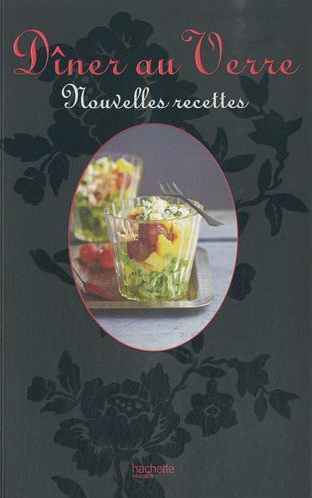 Dîner au verre: nouvelles recettes - MAYA BARAKAT-NUQ
