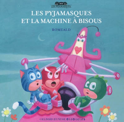 Les Pyjamasques et la machine à bisous - ROMUALD