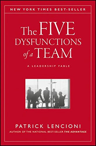 The Five Dysfunctions of a Team: A Leadership Fable - PATRICK LENCIONI