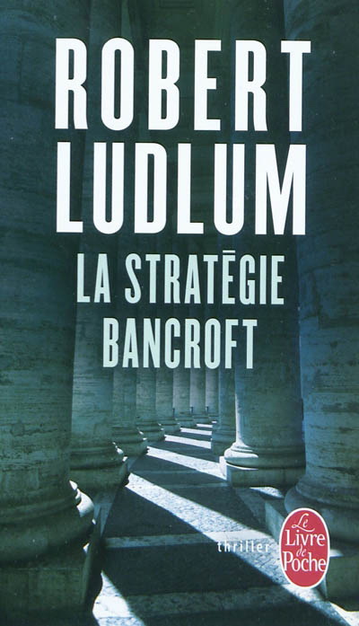 La Stratégie Bancroft - ROBERT LUDLUM