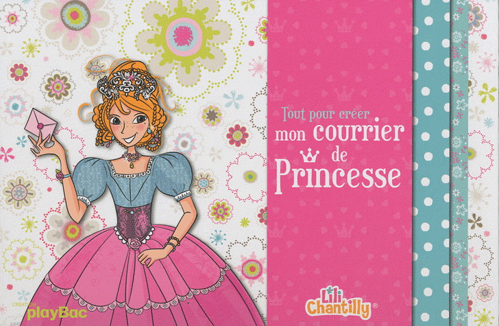 Tout pour créer mon courrier..princesse - COLLECTIF