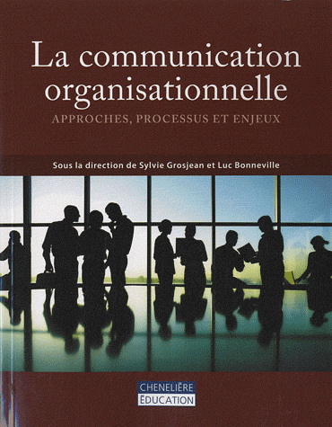 La Communication organisationnelle - SYLVIE GROSJEAN - LUC BONNEVILLE