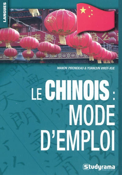 Le Chinois: mode d&#39;emploi - MANON PIRONDEAU - YUAN CUN VIROT-XUE