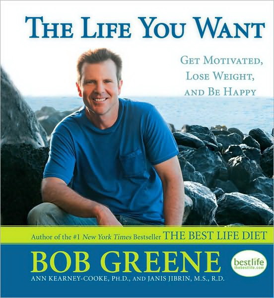 The Life you want - BOB GREENE