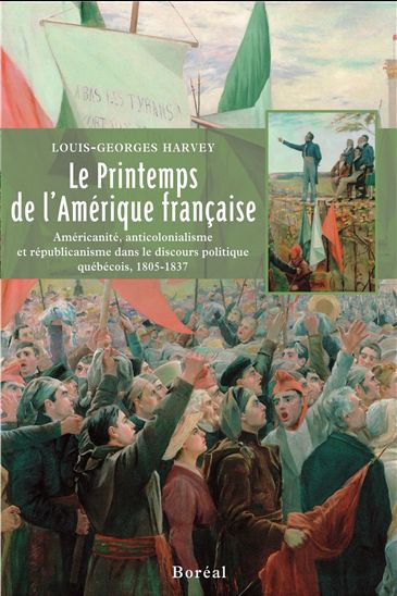 Le Printemps de l&#39;Amérique française - LOUIS-GEORGES HARVEY
