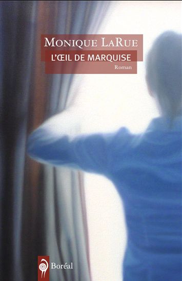 L'Oeil de Marquise - MONIQUE LARUE