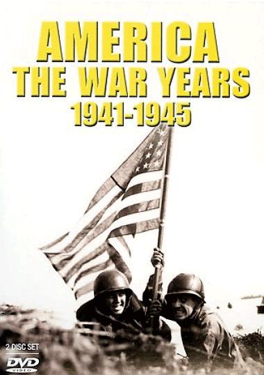 America: The War Years 1941-1945 - 