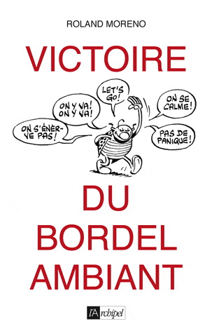 Victoire du bordel ambiant - ROLAND MORENO