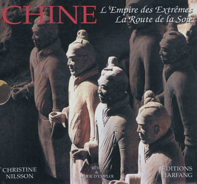 Chine: empire des extrêmes/Route soie - CHRISTINE NILSSON