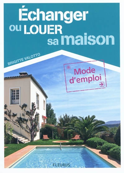 Echanger ou louer sa maison - BRIGITTE VALOTTO